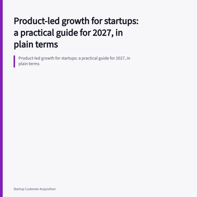 Product-led growth for startups: a practical guide for 2027, in plain terms. Product-led growth for startups: a practical guide for 2027, in plain terms